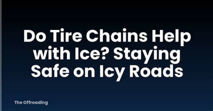 Do chains help on ice?