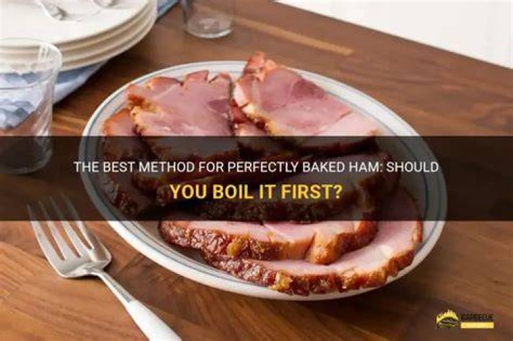 Do you have to boil ham before baking?