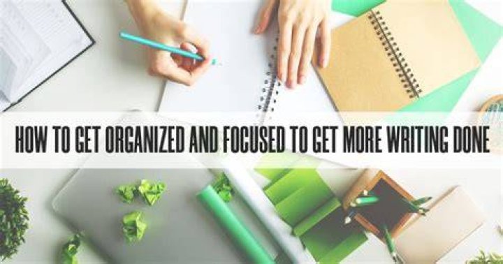 How can I be more focused and organized?